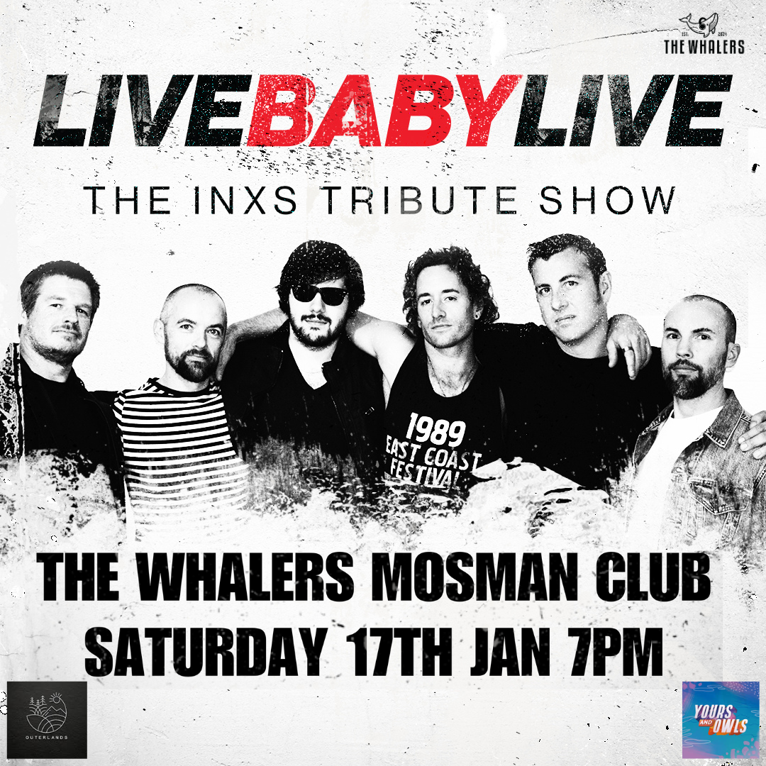LIVE BABY LIVE - THE INXS TRIBUTE SHOW